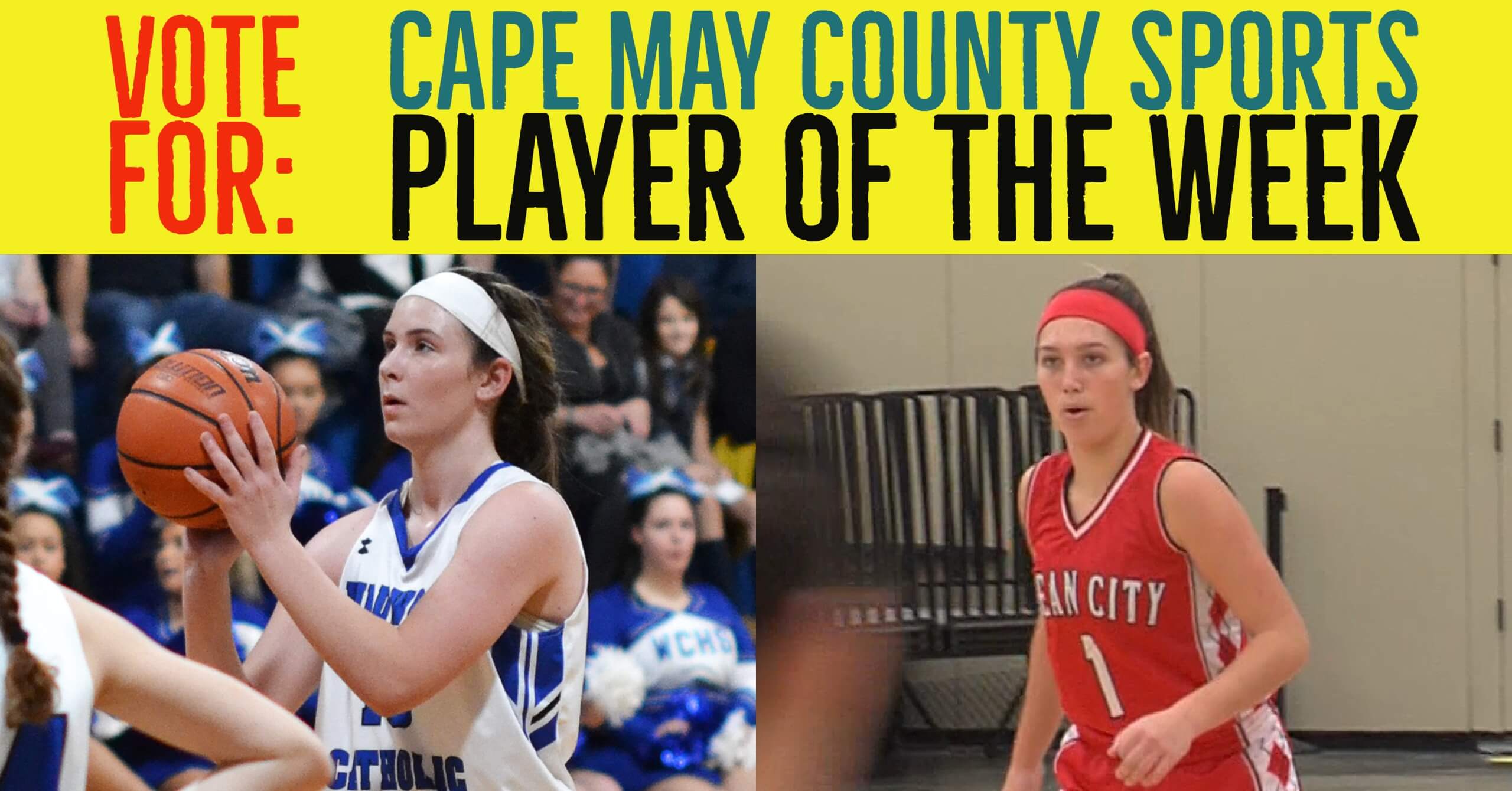 Player of the Week contestants: Marianna Papazoglou of Wildwood Catholic vs. Danielle Donoghue of Ocean City.